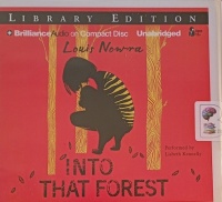 Into That Forest written by Louis Nowra performed by Lisbeth Kennelly on Audio CD (Unabridged)